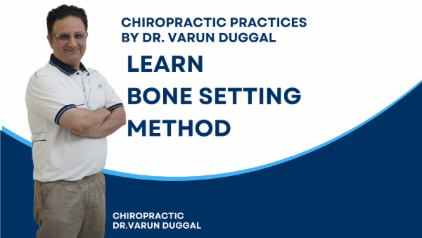 course | Chiropractic Practices by Dr. Varun Duggal : Bone Setting Method